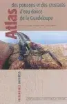 Couverture de Atlas des poissons et des crustacés d'eau douce de la Guadeloupe.