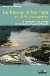Couverture de Le fleuve, le barrage et les poissons