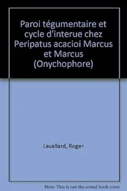 Couverture de Paroi tégumentaire et cycle d'intermue chez peripatus acacioi marcus et marcus onychophore.