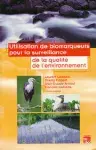 Couverture de L'utilisation de biomarqueurs pour la surveillance de la qualité de l'environnement