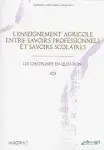 Couverture de L'enseignement agricole entre savoirs professionnels et savoirs scolaires