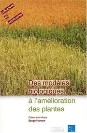 Couverture de Des modèles biologiques à l'amélioration des plantes