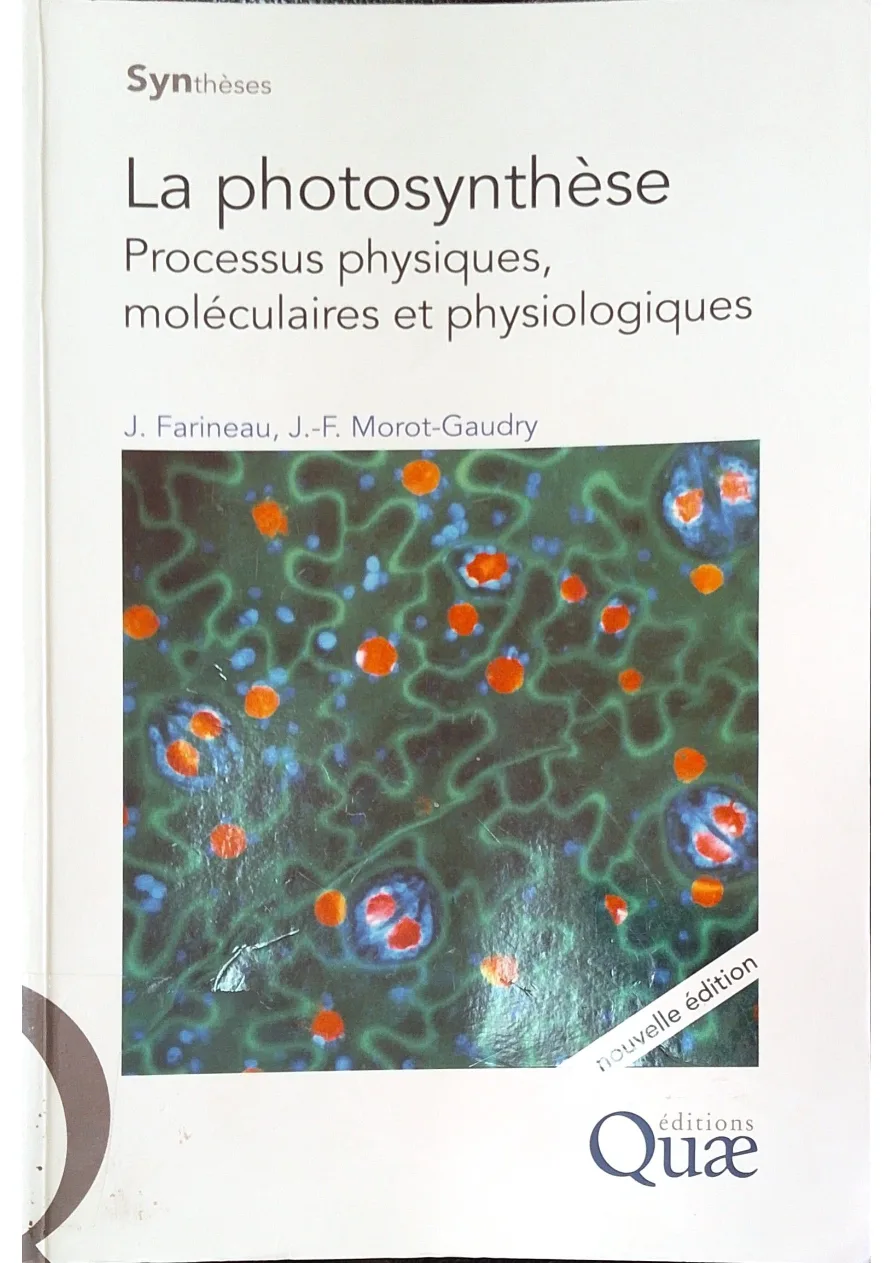 Couverture de La photosynthèse : processus physiques moléculaires et physiologiques