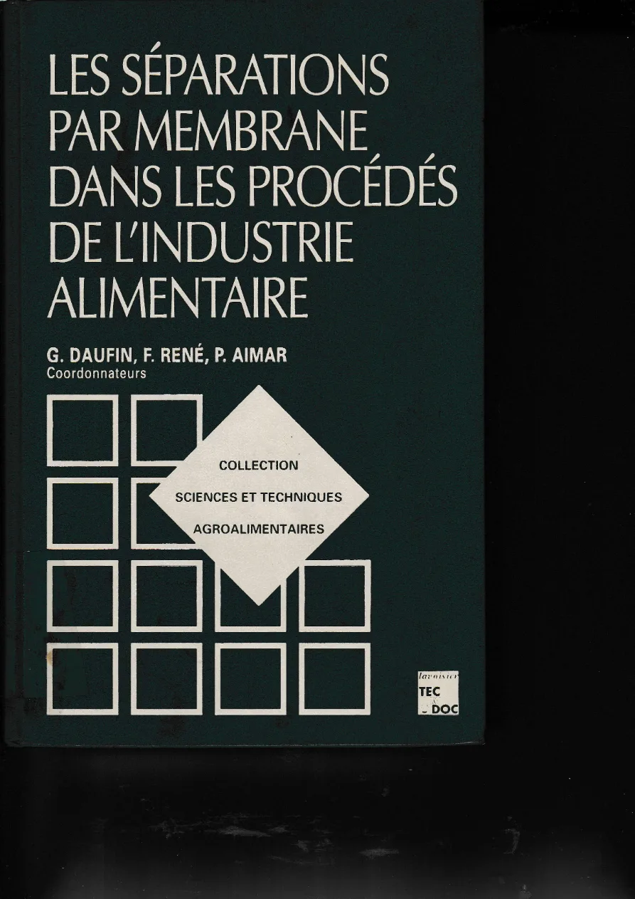 Couverture de Les séparations par membrane dans les procédés de l'industrie alimentaire