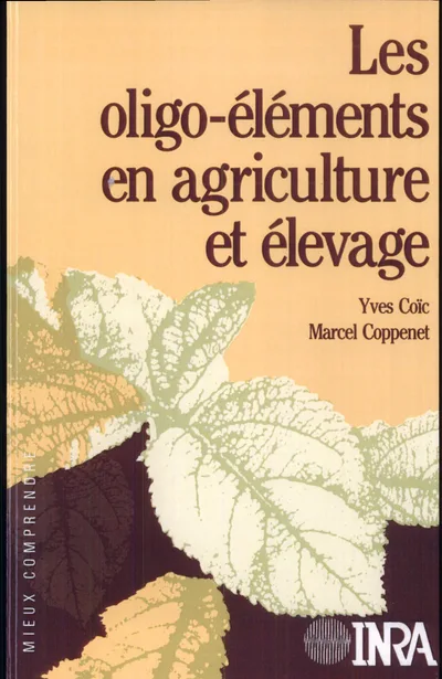 Couverture de Les Oligo-éléments en agriculture et élevage