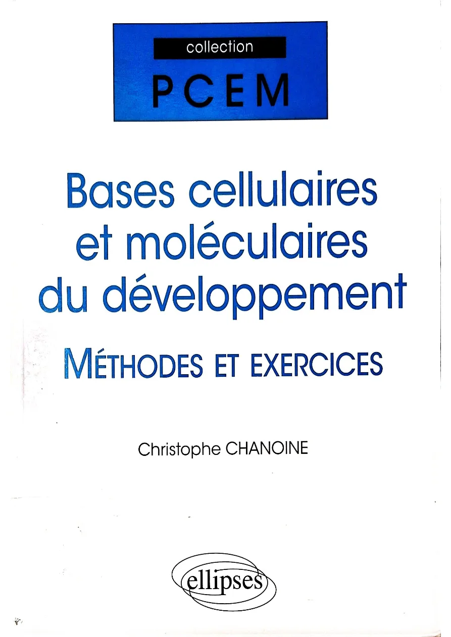 Couverture de Bases cellulaires et moléculaires du développement : Méthodes et exercices