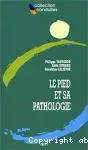 Couverture de Le pied et sa pathologie