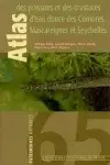 Couverture de Atlas des poissons et des crustacés d'eau douce des Comores Mascareignes et Seychelles