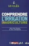 Couverture de Comprendre l'irrigation en agriculture