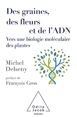 Couverture de Des graines, des fleurs et de l'ADN