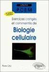 Couverture de Exercices corrigés et commentés de biologie cellulaire