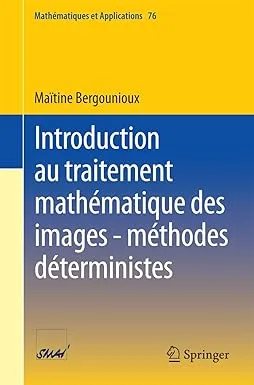 Couverture de Inroduction au traitement mathématique des images-méthodes déterministes