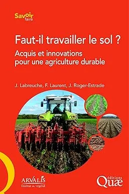 Couverture de Faut-il travailler le sol ?