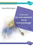 Couverture de Comprendre les mécanismes de la météorologie.