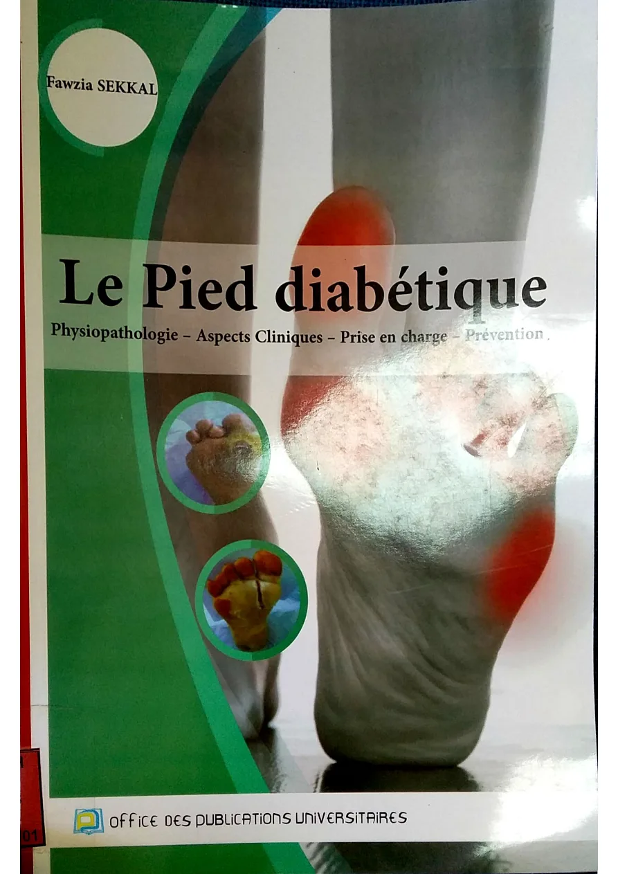 Couverture de Le pied diabétique : physiopathologie - aspects cliniques prise en charge - prévention