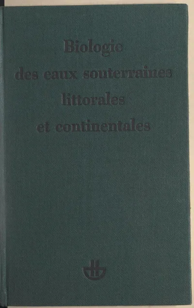 Couverture de Biologie des eaux souterraines littorales et continentales