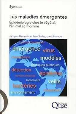 Couverture de Les maladies émergentes.Epidémiologie chez le végétale, l'animal et l'homme