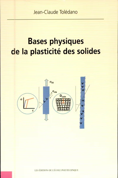 Couverture de Bases physiques de la plasticité des solides