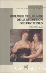 Couverture de Biologie cellulaire de la sécrétion des protéines