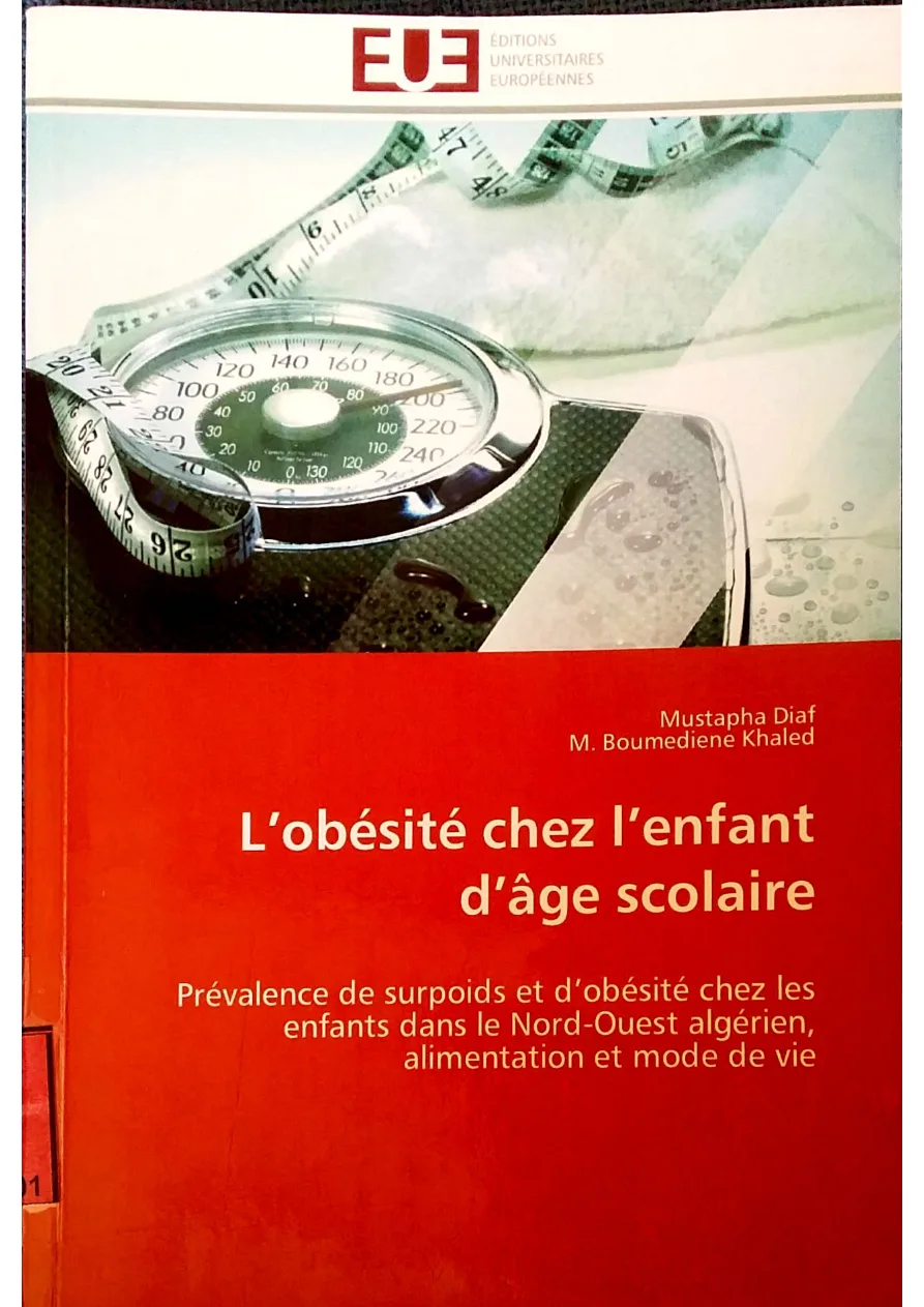 Couverture de L’obésité chez l'enfant d'age scolaire .: Prévalence de surpoids et d'obésité chez les enfants dans le nord ouest algérien alimentation et mode de vie